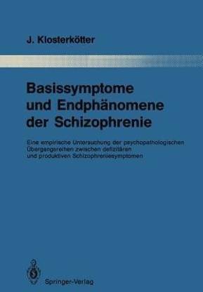 Basissymptome und Endphaenomene der Schizophrenie