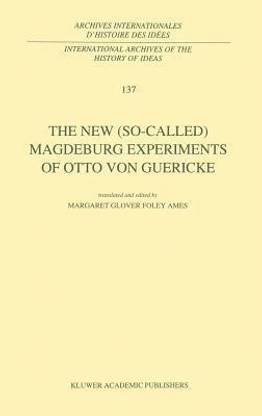 The New (So-Called) Magdeburg Experiments of Otto Von Guericke