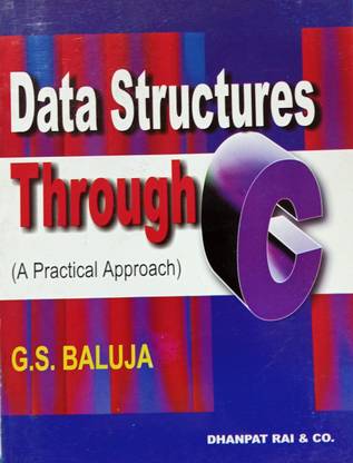 DATA STRUCTURES THROUGH C ( A PRACTICAL APPROACH)