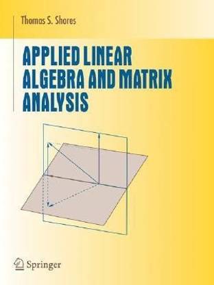 Applied Linear Algebra and Matrix Analysis 1st Edition
