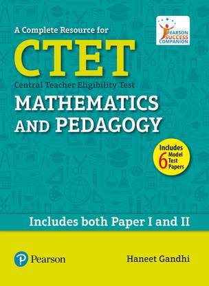 A Complete Resource for Ctet Mathematics and Pedagogy - Central Teacher Eligibility Test - Includes Paper-I and Paper II
