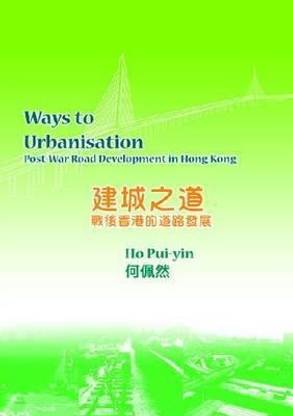 Ways to Urbanisation - Post-War Road Development in Hong Kong
