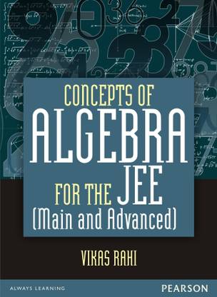 Concepts of Algebra for the Jee (Main and Advanced) 1 Edition