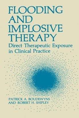 Flooding and Implosive Therapy