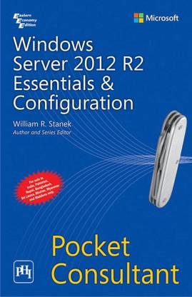 Windows Server 2012 R2 Essentials & Configuration, Pocket Consultant
