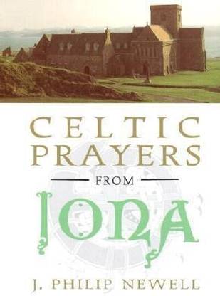 Celtic Prayers from Iona