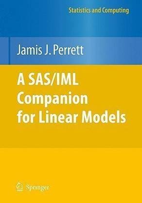 A SAS/IML Companion for Linear Models