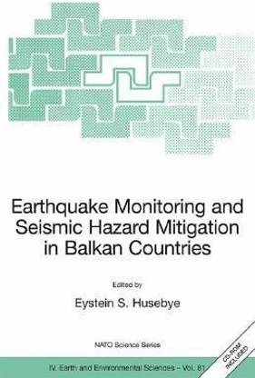 Earthquake Monitoring and Seismic Hazard Mitigation in Balkan Countries