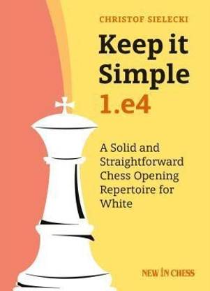 Keep It Simple: 1.E4