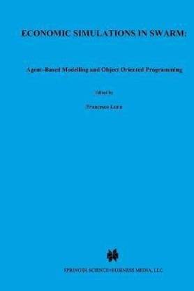 Economic Simulations in Swarm: Agent-Based Modelling and Object Oriented Programming