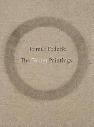 Helmut Federle: The Ferner Paintings