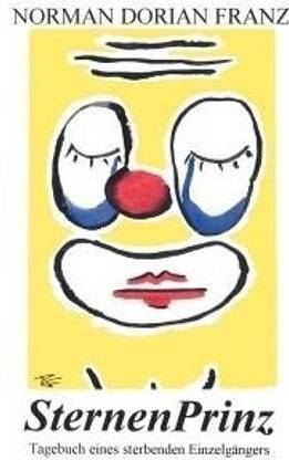 Sternenprinz - Tagebuch eines sterbenden Einzelgangers