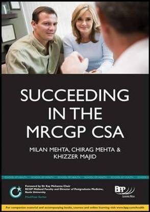 Succeeding in the MRCGP CSA: Common scenarios and revision notes for the Clinical Skills Assessment