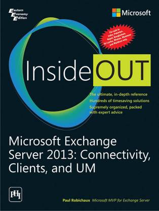 Microsoft Exchange Server 2013 Inside Out: Connectivity, Clients, and UM 1
