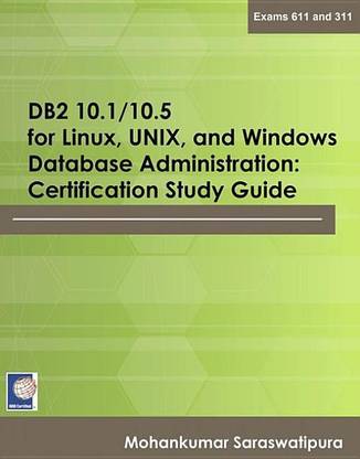DB2 10.1/10.5 for Linux, UNIX, and Windows Database Administration