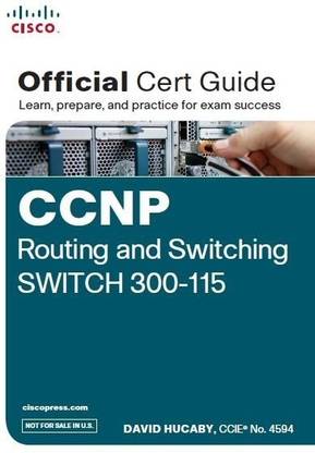 CCNP Routing and Switching Switch 300 - 115  - Official Cert Guide (With DVD)