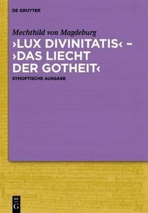 ?Lux divinitatis' - ?Das liecht der gotheit'