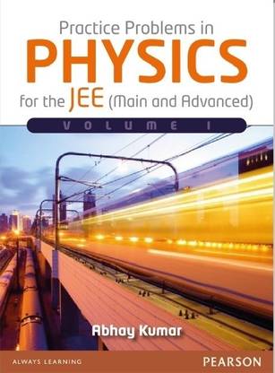 Practice Problems in Physics for the Jee (Main and Advanced)  - Engineering & Medical Entrance and Other Competitive Exams 1st  Edition