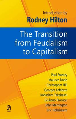 The Transition from Feudalism to Capitalism