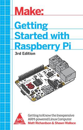 Getting Started With Raspberry Pi  - An Introduction to the Fastest-Selling Computer in the World