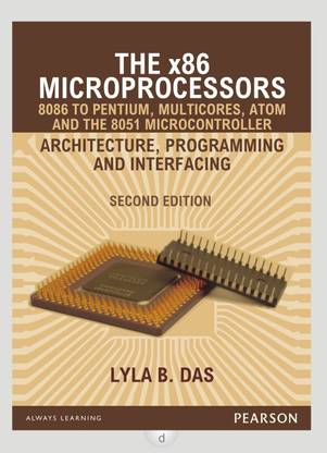 The X86 Microprocessors  - 8086 to Pentium, Multicores, Atom and the 8051 Microcontroller - Architecture, Programming and Interfacing