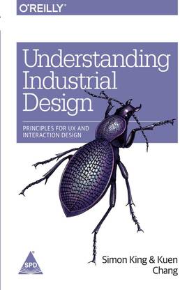 Understanding Industrial Design  - Principles for UX and Interaction Design