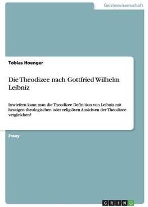 Die Theodizee nach Gottfried Wilhelm Leibniz