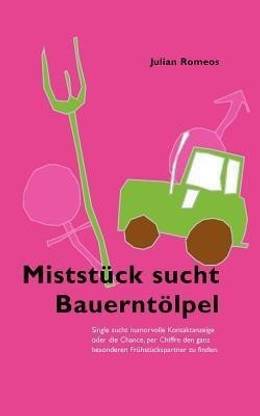 Miststuck sucht Bauerntoelpel