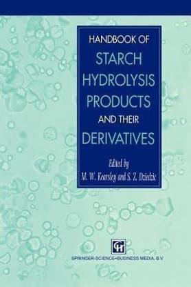 Handbook of Starch Hydrolysis Products and their Derivatives
