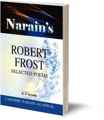 SELECTED POEMS (English) – ROBERT FROST-Introduction to the Poems, Critical Appreciation, Notes, Questions and Answers