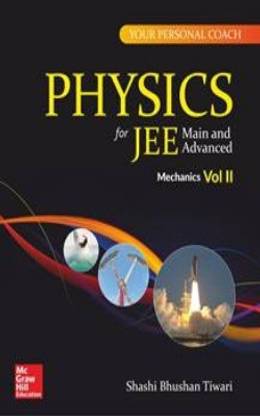 Physics for Jee Main and Advanced Mechanics