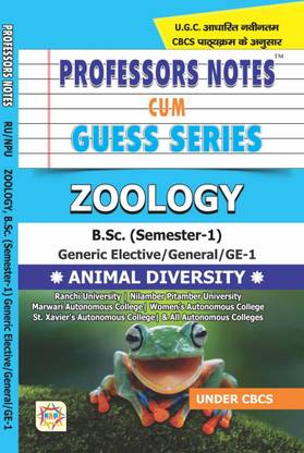 Professors Notes Cum Guess Series B.sc. Zoology Animal Diversity Semester 1 Generic Elective/general Ranchi Univerity,nilamber Pitamber University