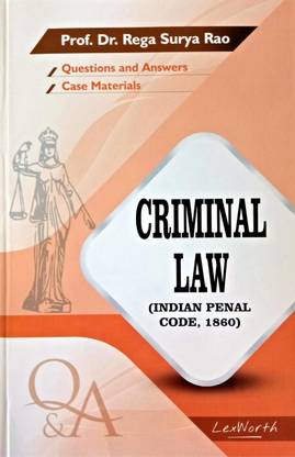 CRIMINAL LAW (Questions And Answers With Case Materials) By Prof. Dr. Rega Surya Rao / Useful For Law Exam Preparation / Latest
