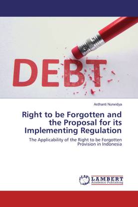 Right to be Forgotten and the Proposal for its Implementing Regulation