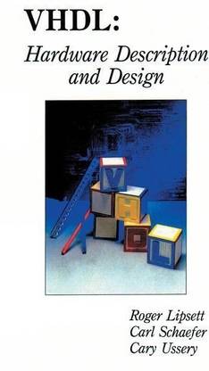 VHDL: Hardware Description and Design