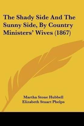 The Shady Side And The Sunny Side, By Country Ministers' Wives (1867)