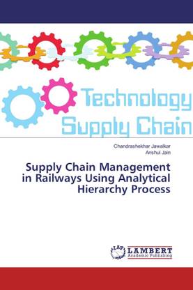 Supply Chain Management in Railways Using Analytical Hierarchy Process