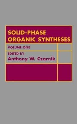 Solid Phase Organic Syntheses: v. 1 Volume 1 Edition