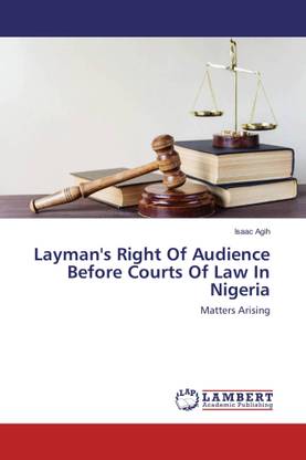 Layman's Right Of Audience Before Courts Of Law In Nigeria