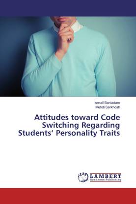 Attitudes toward Code Switching Regarding Studentsï¿½ï¿½ï¿½ Personality Traits