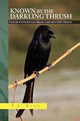 Known by the Darkling Thrush