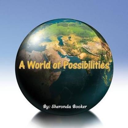 A World of Possibilities
