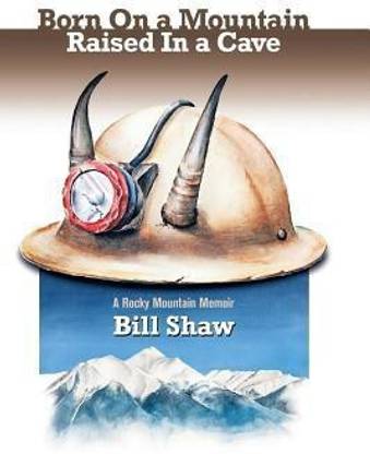 Born on a Mountain, Raised in a Cave