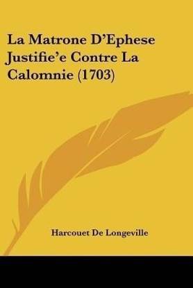 La Matrone D'Ephese Justifie'e Contre La Calomnie (1703)