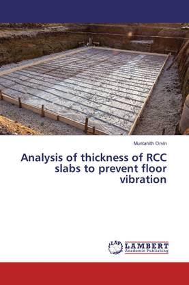 Analysis of thickness of RCC slabs to prevent floor vibration