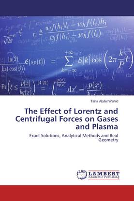 The Effect of Lorentz and Centrifugal Forces on Gases and Plasma