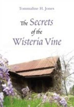 The Secrets of the Wisteria Vine