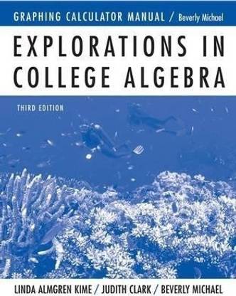 Explorations in College Algebra: Graphing Calculator Manual
