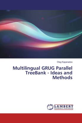 Multilingual GRUG Parallel TreeBank - Ideas and Methods