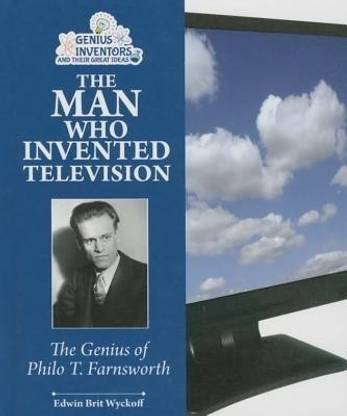 The Man Who Invented Television